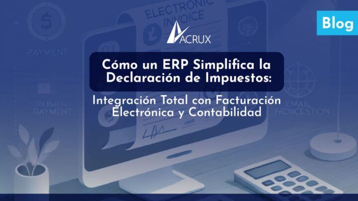 Cómo un ERP Simplifica la Declaración de Impuestos