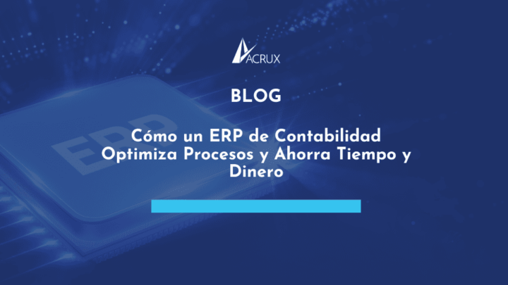 Optimiza y ahorra con un ERP de contabilidad