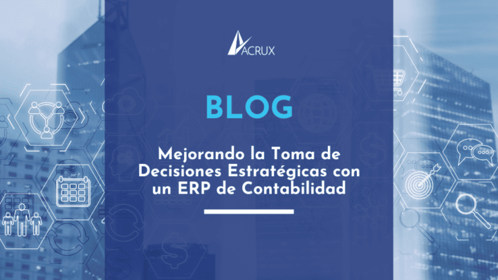 Mejorando la Toma de Decisiones Estratégicas con un ERP de Contabilidad